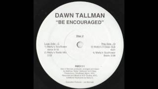 Dawn Tallman - Be Encouraged (Matty's Soulflower Mix)