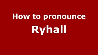 How to pronounce Ryhall