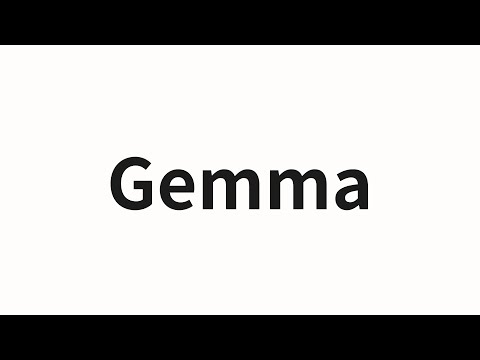 How to pronounce Gemma | Gemma (Gemma in Chinese)