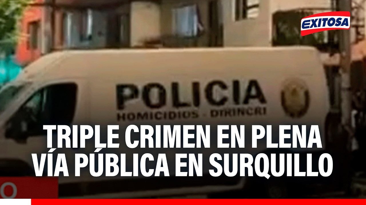 🔴🔵 Triple crimen en plena vía pública en Surquillo