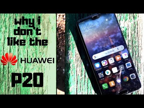 Huawei P20 Review | Why I Don't Like It