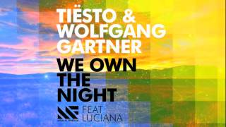 Tiësto &amp; Wolfgang Gartner - We Own The Night ft. Luciana.flv
