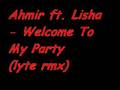 Ahmir ft. Lisha - Welcome To My Party (lyte rmx)