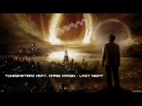 Toneshifterz feat. Chris Madin - Last Night [HQ Original]