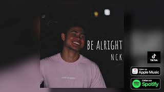 NCK - Be Alright (Audio)