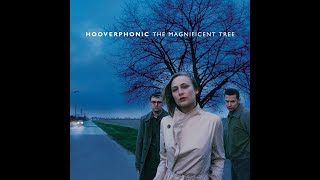 HOOVERPHONIC – THE MAGNIFICENT TREE (2000) | 7. Frosted Flake Wood