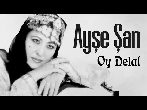 Ayşe Şan - Oy Delal