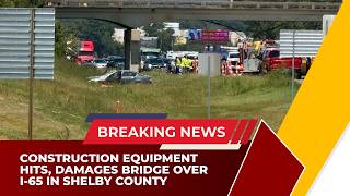 Bridge damaged on I-65 South in Shelby County