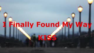 I Finally Found My Way - KISS (Sub Inglés - Español)