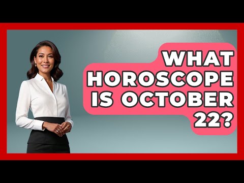 What Horoscope Is October 22? - Astrology Awakening