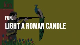 fun. - Light A Roman Candle With Me [Lyrics]