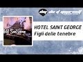 HOTEL SAINT GEORGE Figli Delle Tenebre Official