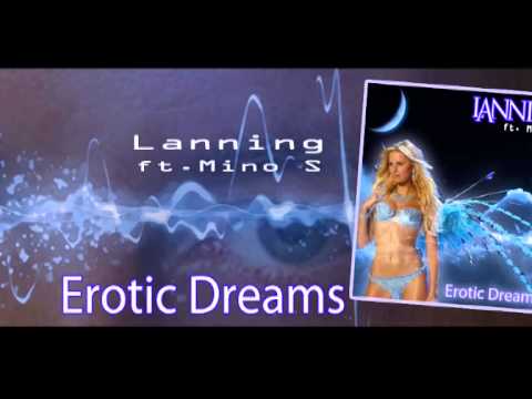 Lanning ft. Mino. S. - Erotic Dreams (extended club (RE) mix)