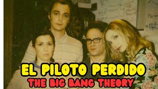 🔴 El Piloto Perdido de The Big Bang Theory que NADIE Vio