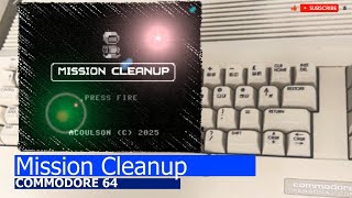 Commodore 64 -=Mission Cleanup=-