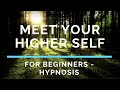 Beginner Meeting Your Higher Self Meditation Guided Hypnosis