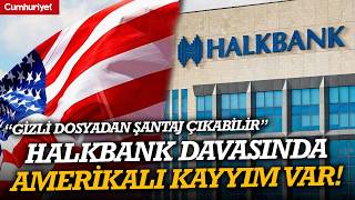 HALKBANK DAVASININ BAŞINDA AMERİKALI KAYYIM! “Gizli dosyadan Türkiye'ye şantaj ç
