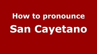 How to pronounce San Cayetano