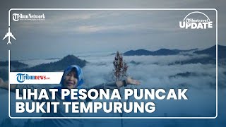 Jadi Lokasi Wisata Unggulan, Puncak Bukit Tempurung Tawarkan Keindahan Alam hingga Berburu Oleh-oleh