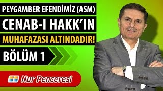 Dr. Ahmet ÇOLAK - Peygamber Efendimiz (asm) Cenab-ı Hakk'ın Muhafazası Altındadır! - 1. Bölüm
