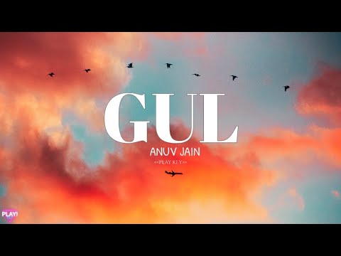 ANUV JAIN - GUL (LYRICS)