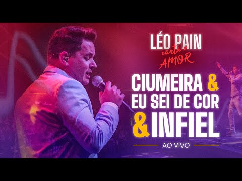 CIUMEIRA, EU SEI DE COR E INFIEL | Léo Pain Canta o Amor