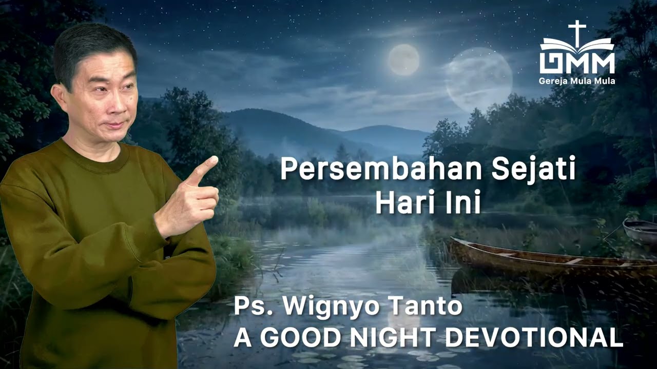 a Good Night Devotional | Persembahan Yang Sejati | Ps. Dr. Wignyo Tanto