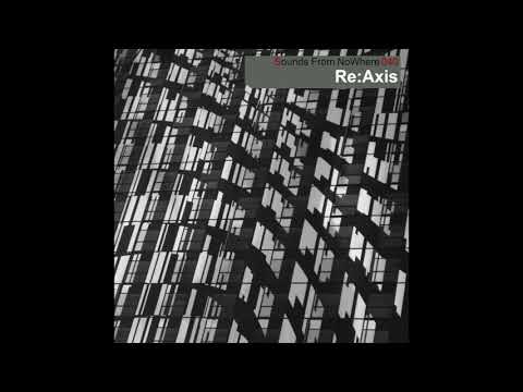 Sounds From NoWhere Podcast #040 - Re:Axis