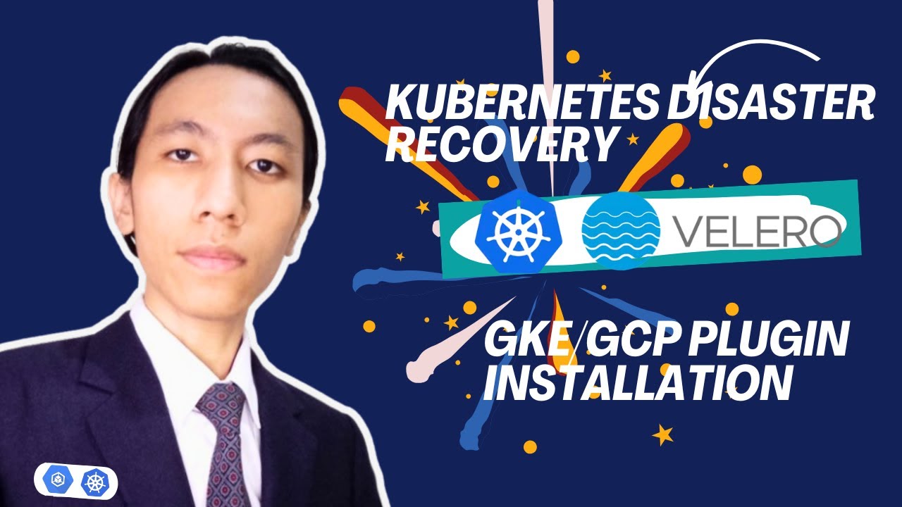 VELERO DISASTER RECOVERY IN GCP AND GOOGLE KUBERNETES ENGINE (GKE)
