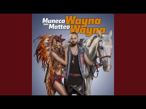 Wayna Wayna (feat. Matteo)
