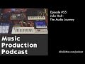 John Holt The Audio Journey Music Production Podcast 55