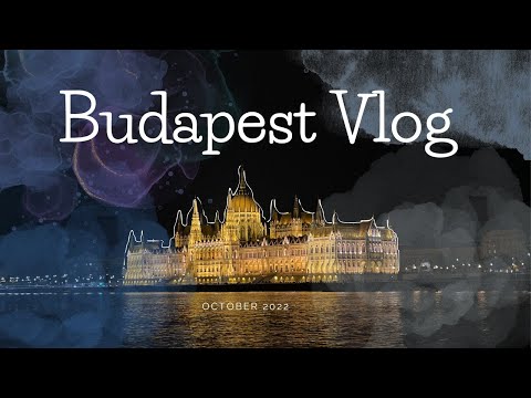 BUDAPEST travel vlog | warm autumn | October 2022