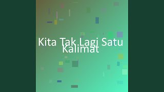 Download lagu Kita Tak Lagi Satu Kalimat mp3