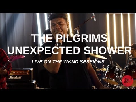 The Pilgrims | Unexpected Shower (Live on The Wknd Sessions, #60)