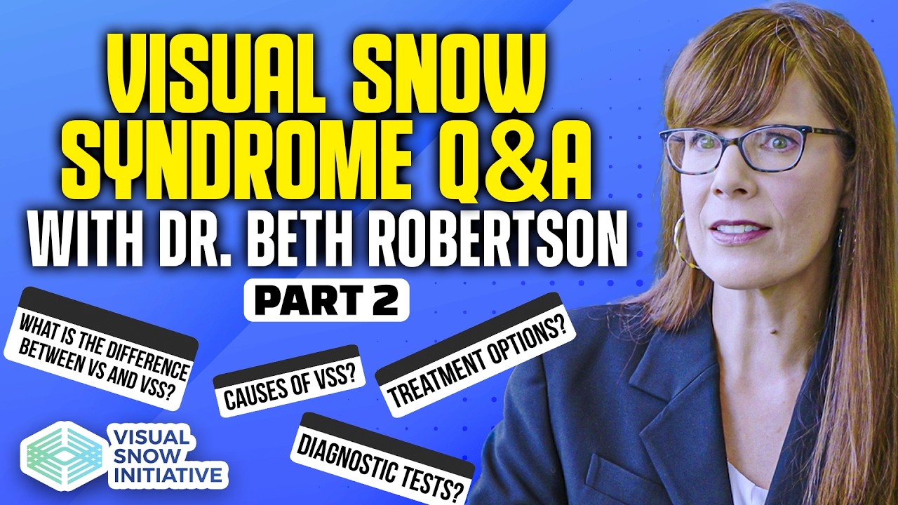Visual Snow Q&A - Dr. Beth Robertson (Part 2)