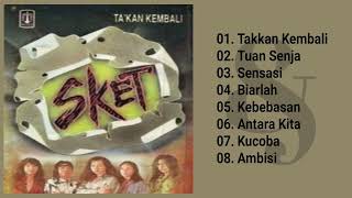 Download lagu Sket - Takkan Kembali (Full Album & HQ Audio) mp3 Download lagu Sket - Takkan Kembali (Full Album & HQ Audio) mp3