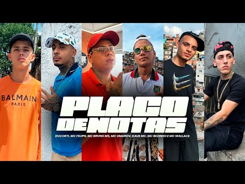 PLACO DE NOTAS - MC Feliph, MC Bruno MS,MC Umarov,MC Bezinho e Kaue MC (Clipe Oficial)  Ducorti