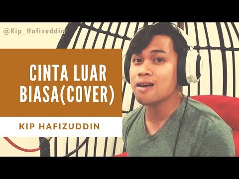 Andmesh - Cinta Luar Biasa (Cover by Kip Hafizuddin)