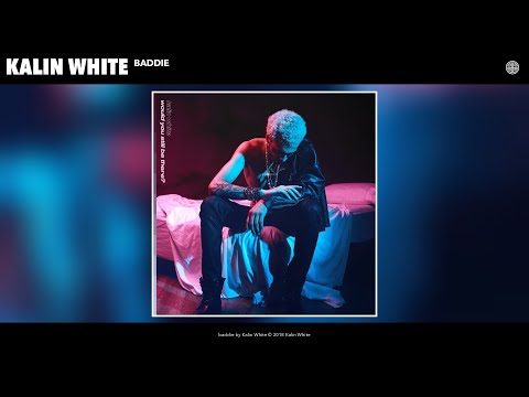 Kalin White - baddie (Audio)