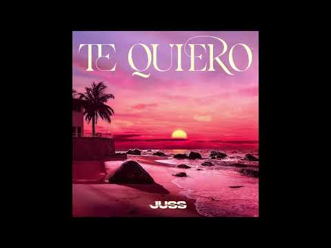 JUSS - TE QUIERO (Topic)