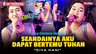 Download lagu Diva Hani - Seandainya Aku Dapat Bertemu Tuhan (Live Dangdut Electone Lembayung Music) mp3