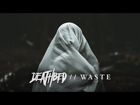 Deathbed // Waste (Official Music Video)