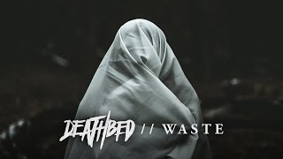 Deathbed // Waste (Official Music Video)