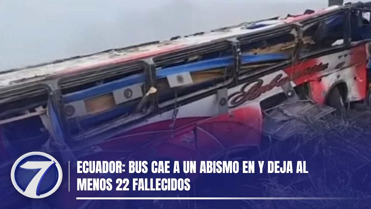 Ecuador: Bus cae a un abismo en y deja al menos 22 fallecidos