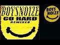 BOYS NOIZE - Push Em Up (Salva Remix) 'Go ...