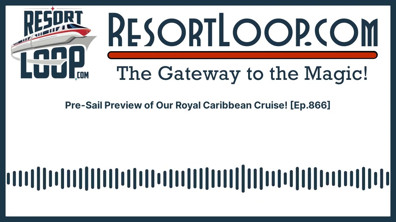 Pre-Sail Preview of Our Royal Caribbean Cruise! [Ep.866]