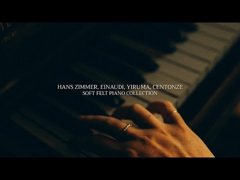 HANS ZIMMER, EINAUDI, YIRUMA, CENTONZE Melodies for Relaxation and Focus - Soft Felt Piano Version