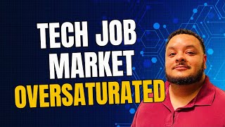 Is the Tech Job Market Oversaturated?