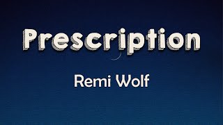 Download lagu Remi Wolf - Prescription (Lyrics) | Hold, hold me by your hand Take me wherever you can mp3