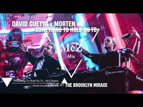 ▽ 𝐃𝐚𝐯𝐢𝐝 𝐆𝐮𝐞𝐭𝐭𝐚 & 𝐌𝐎𝐑𝐓𝐄𝐍 𝐒𝐨𝐦𝐞𝐭𝐡𝐢𝐧𝐠 𝐓𝐨 𝐇𝐨𝐥𝐝 𝐎𝐧 𝐓𝐨 - 𝐌𝐜𝐙 𝐑𝐞𝐦𝐢𝐱